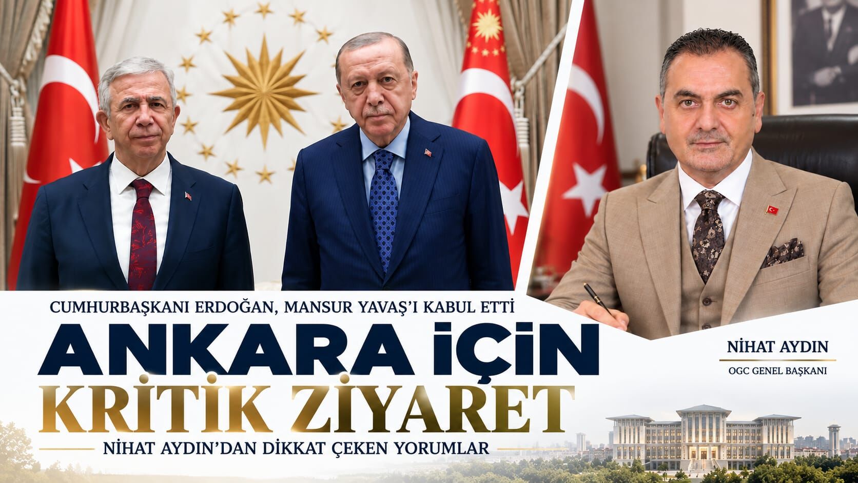 NİHAT AYDIN: “ERDOĞAN–YAVAŞ GÖRÜŞMESİ, DEVLET ADAMLIĞININ KIYMETLİ BİR FOTOĞRAFIDIR”