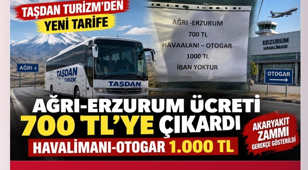 Taşdan Turizm Ağrı-Erzurum Ücretini 700 TL’ye Çıkardı: Havalimanı-Otogar 1.000 TL