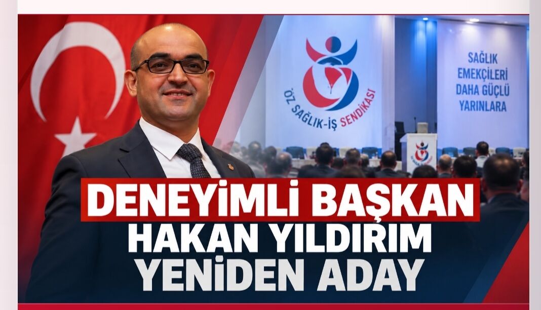 Öz Sağlık-İş Ağrı Şubesi’nde Hakan Yıldırım Yeniden Aday!