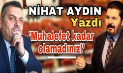 Muhalefet kadar olamadınız!
