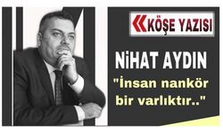 İnsan nankör bir varlıktır
