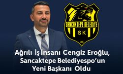 Ağrılı Gurur! Cengiz Eroğlu, Sancaktepe Belediyespor Başkanı Oldu