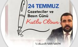 İş insanı Barbaros’un, 24 Temmuz Gazeteciler ve Basın Bayramı mesajı