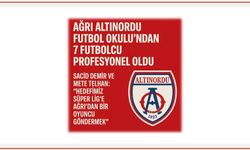 Ağrı Altınordu Futbol Okulu’ndan 7 Futbolcu Profesyonel Oldu