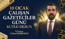 İş İnsanı Volkan Barbaros’tan 10 Ocak Çalışan Gazeteciler Günü Mesajı
