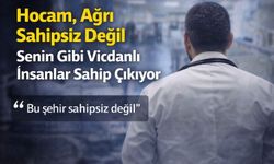 Hocam, Ağrı Sahipsiz Değil… Senin Gibi Vicdanlı İnsanlar Sahip Çıkıyor
