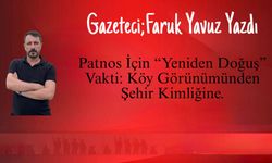 Gazeteci Faruk Yavuz Yazdı... Patnos İçin “Yeniden Doğuş” Vakti: Köy Görünümünden Şehir Kimliğine