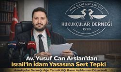 Av. Yusuf Can Arslan’dan İsrail’in İdam Yasasına Tepki