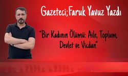 “Bir Kadının Ölümü: Aile, Toplum, Devlet ve Vicdan”….