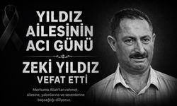 Yıldız Ailesi Fertlerinden Zeki Yıldız Hakkın Rahmetine Kavuştu