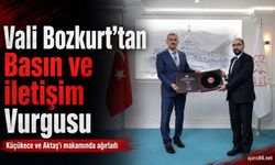 Vali Bozkurt’tan Basın Ve İletişim Vurgusu