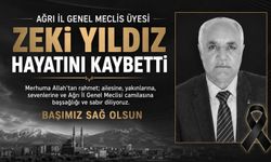 Ağrı İl Genel Meclis Üyesi Zeki Yıldız Hayatını Kaybetti