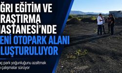 Ağrı İl Sağlık Müdürlüğü Eğitim ve Araştırma Hastanesi İçin Yeni Otopark Alanı Oluşturuyor