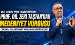 AİÇÜ’de Prof. Dr. Zeki Taştan’dan Medeniyet Vurgusu