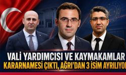 Ağrı’ya yeni isimler atandı!