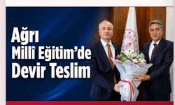 Ağrı İl Millî Eğitim Müdürlüğü’nde Abdulhaluk Çakan Göreve Başladı