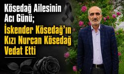 Kösedağ Ailesinin Acı Günü
