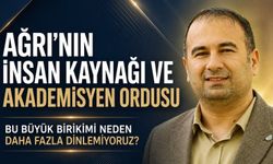 Erkan Kösedağ’ın Kaleminden... Ağrı’nın İnsan Kaynağı ve Akademisyen Ordusu