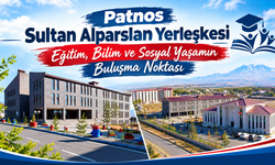 Patnos Sultan Alparslan Yerleşkesi, bölgenin eğitim merkezlerinden biri