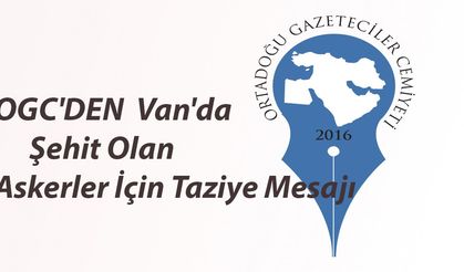 OGC'DEN  Van'da Şehit Olan Askerler İçin Taziye Mesajı