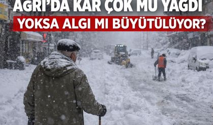 Ağrı’da kar çok mu yağdı, yoksa algı mı büyütülüyor?