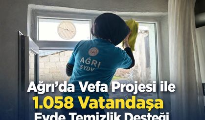 Ağrı’da Vefa Projesi ile 1.058 Vatandaşa Evde Temizlik Desteği