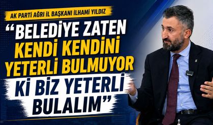 AK Parti Ağrı İl Başkanı Yıldız’dan Ağrı Belediyesi’ne Sert Eleştiri