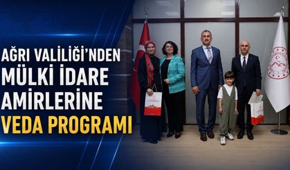 Ağrı Valiliği’nden Mülki İdare Amirlerine Veda Programı