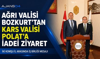 Ağrı Valisi Önder Bozkurt’tan Kars Valisi Ziya Polat’a İadei ziyaret