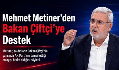 Mehmet Metiner’den İçişleri Bakanı Mustafa Çiftçi’ye Destek