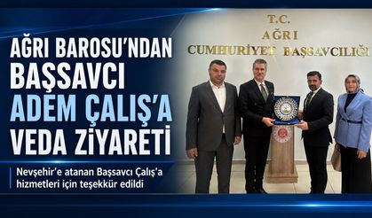 Ağrı Barosu’ndan Başsavcı Adem Çalış’a Veda Ziyareti