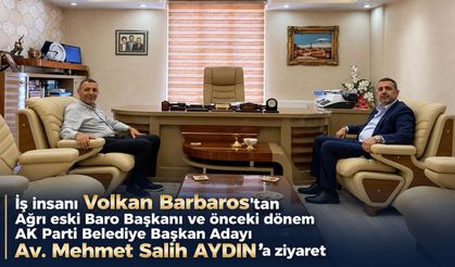 İş İnsanı Barbaros’tan Av. Mehmet Salih Aydın’a Ziyaret