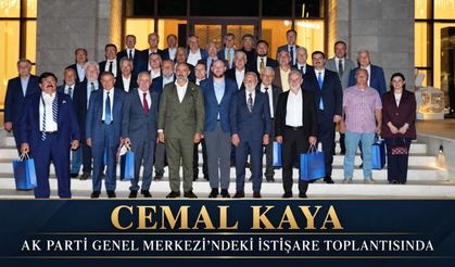 Cemal Kaya’dan AK Parti Genel Merkezi’nde Güçlü İstişare Mesajı