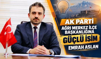 AK Parti Ağrı Merkez İlçe Başkanlığı İçin Emrah Aslan’ın İsmi Değerlendiriliyor