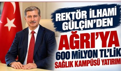 Rektör Gülçin’den OGC’de Ağrı’ya 600 Milyon TL’lik Sağlık Kampüsü Müjdesi