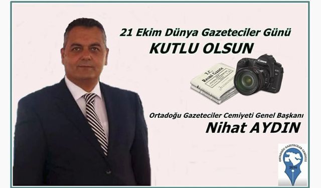 OGC Genel Başkanı Aydın'dan 21 Ekim Dünya Gazeteciler Günü Mesajı