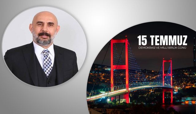 Cemal Kaya: “15 Temmuz bir yastır, ama aynı zamanda bir onur günüdür”