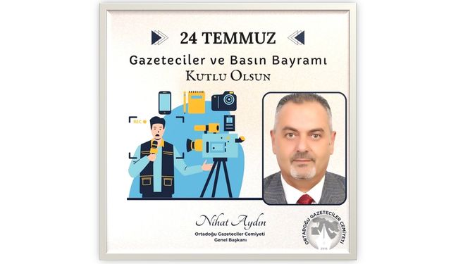 OGC Genel Başkanı Aydın’ın 24 Temmuz Gazeteciler ve Basın Bayramı Mesajı