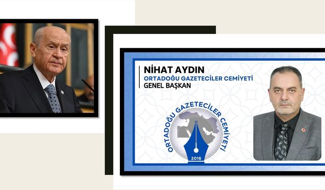 OGC Başkanı Nihat Aydın’dan Bahçeli’ye destek: “Bu ülkenin teminatı”