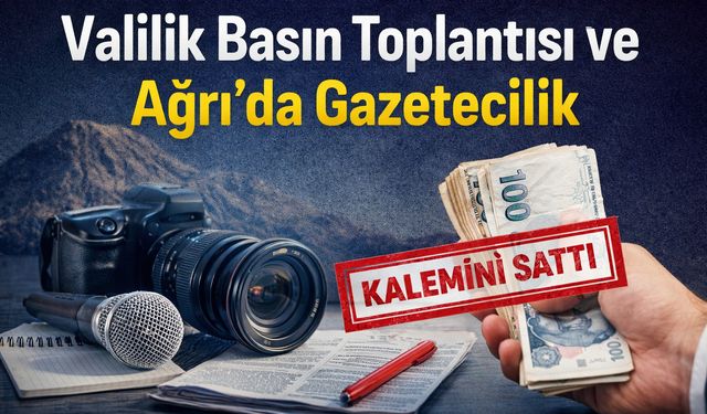 Valilik Basın Toplantısı, Gazetecilik ve Ağrı Gerçeği