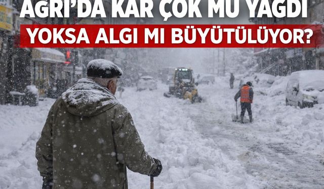 Ağrı’da kar çok mu yağdı, yoksa algı mı büyütülüyor?