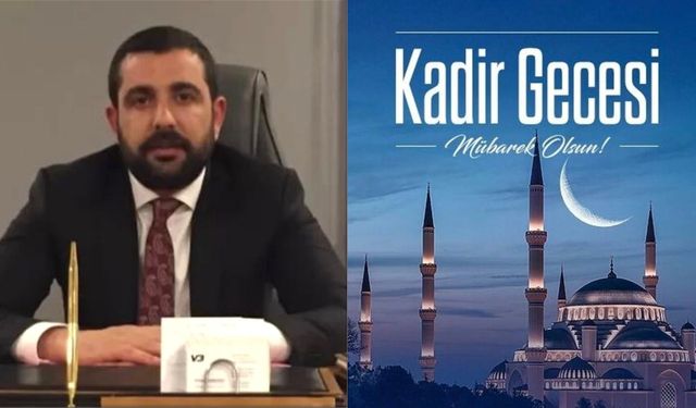 İş İnsanı Volkan Barbaros’tan Kadir Gecesi Mesajı