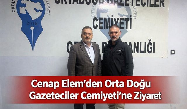 Cenap Elem’den Orta Doğu Gazeteciler Cemiyeti’ne Ziyaret