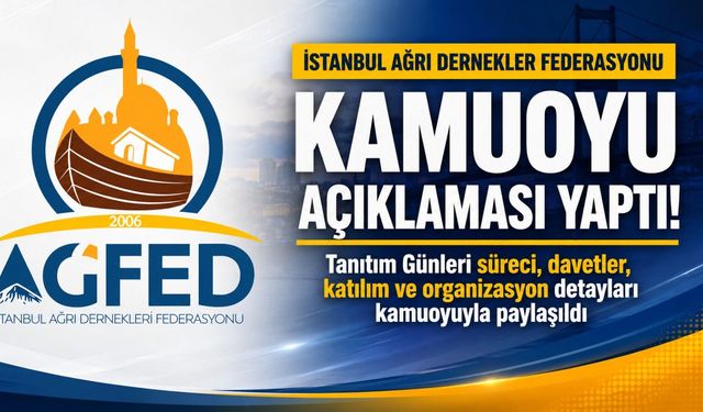 İstanbul Ağrı Dernekler Federasyonu’ndan Tanıtım Günleri Açıklaması