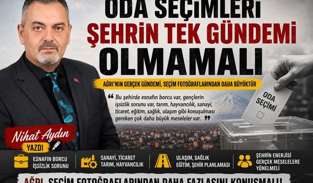 Nihat Aydın’ın Kaleminden... Oda Seçimleri Şehrin Tek Gündemi Olmamalı