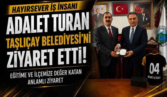 Hayırsever İş İnsanı Adalet Turan’dan Taşlıçay Belediyesine Ziyaret