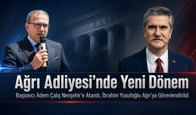 İbrahim Yusufoğlu, Ağrı Cumhuriyet Başsavcısı olarak atandı!