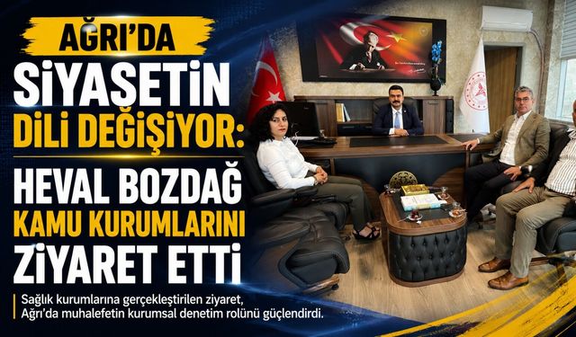 DEM Parti Ağrı Milletvekili Heval Bozdağ’dan Sağlık Kurumlarına Dikkat Çeken Ziyaret
