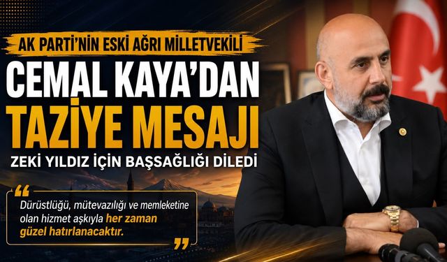 AK Partili Cemal Kaya’dan Zeki Yıldız İçin Taziye Mesajı