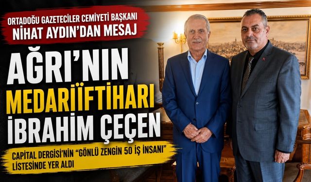 Nihat Aydın’ın Kaleminden… Ağrı’nın Medarıiftiharı İbrahim Çeçen
